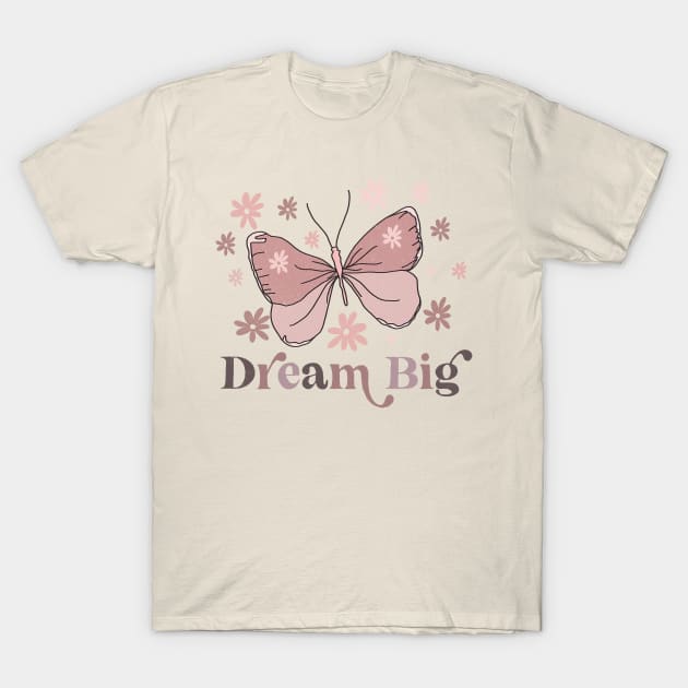 Dream Big T-Shirt by Mastilo Designs